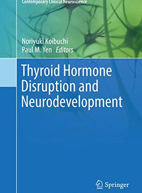 【预订】Thyroid Hormone Disruption and Neuro...