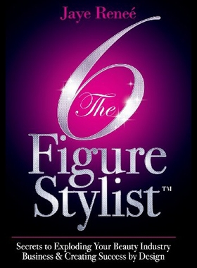 【预售】The 6 Figure Stylist-Secrets to Exploding Your Be
