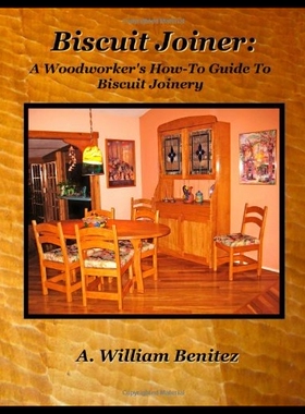 【预售】Biscuit Joiner: A Woodworker's How-To Guide to Bi
