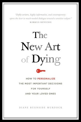 【预售】The New Art of Dying: How to Personalize the Most