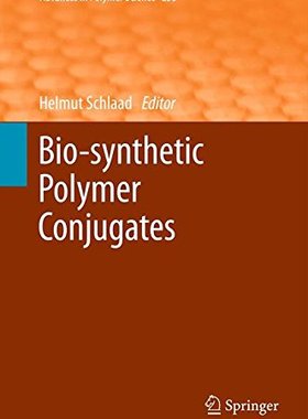 【预订】Bio-synthetic Polymer Conjugates