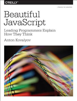 【预售】Beautiful JavaScript: Leading Programmers Explain...
