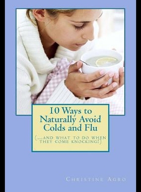 【预售】10 Ways to Naturally Avoid Colds and Flu: (...and