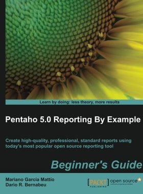 【预售】Pentaho 4.0 Reporting by Example: Beginner's Guide
