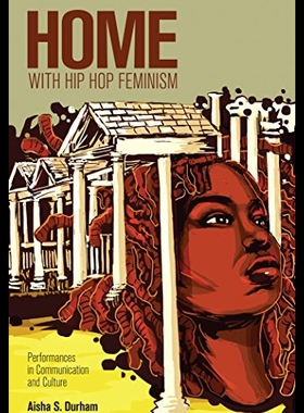 【预售】Home with Hip Hop Feminism: Performances in Commu