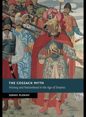 【预售】The Cossack Myth: History and Nationhood in the A