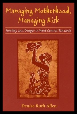 【预售】Managing Motherhood, Managing Risk: Fertility a