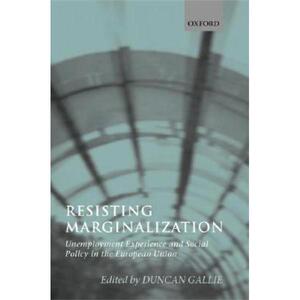 预订 Resisting Marginalization: Unemployment Experience and Social Policy in the European Union [9780199271849]