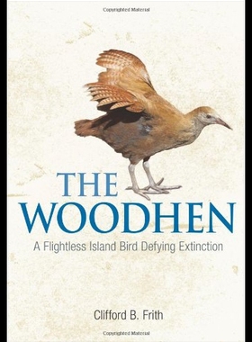 【预售】The Woodhen: A Flightless Island Bird Defying Ext