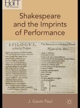 【预售】Shakespeare and the Imprints of Performance
