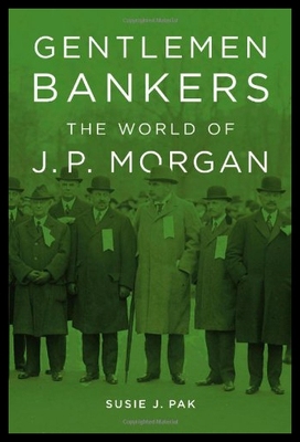 【预售】Gentlemen Bankers: The World of J. P. Morgan