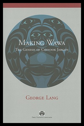 【预售】Making Wawa: The Genesis of Chinook Jargon
