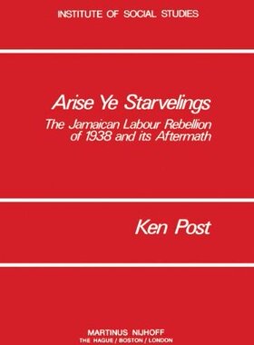 【预售】Arise Ye Starvelings: The Jamaican Labour Rebe...