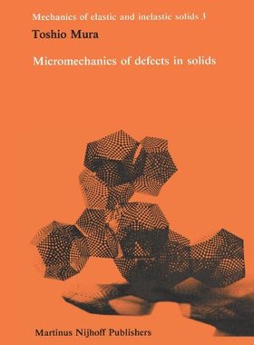 【预订】Micromechanics of Defects in Solids