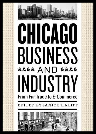 【预售】Chicago Business and Industry: From Fur Trade to