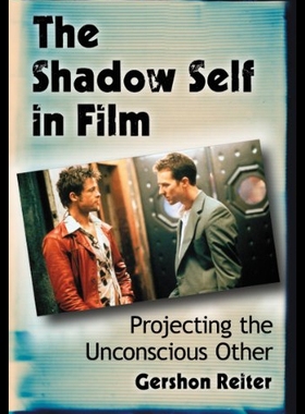【预售】The Shadow Self in Film: Projecting the Unconscio