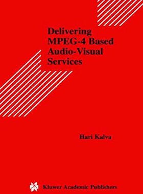 【预售】Delivering MPEG-4 Based Audio-Visual Services