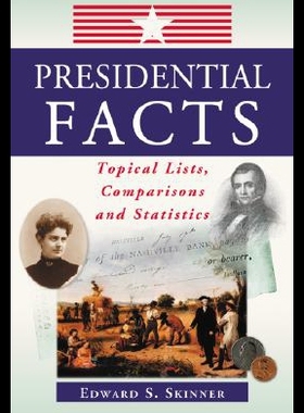【预售】Presidential Facts: Topical Lists, Comparisons an