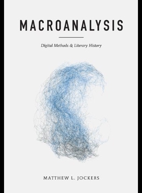 【预售】Macroanalysis: Digital Methods and Literary Histo