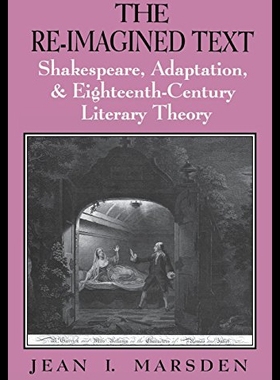 【预售】The Re-Imagined Text: Shakespeare, Adaptation, an