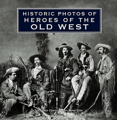 【预售】Historic Photos of Heroes of the Old West