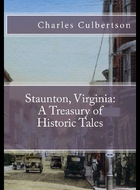 【预售】Staunton, Virginia: A Treasury of Historic Tales