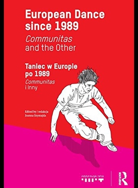 【预售】European Dance Since 1989: Communitas and the Oth
