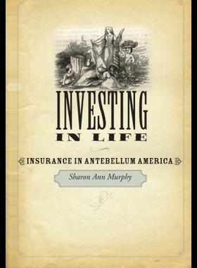 【预售】Investing in Life: Insurance in Antebellum Americ