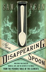 预订 The Disappearing Spoon: And Other True Tales of Madness, Love, and the History of the World from... [9780316051644]