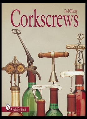 【预售】Corkscrews: 1000 Patented Ways to Open a Bottle