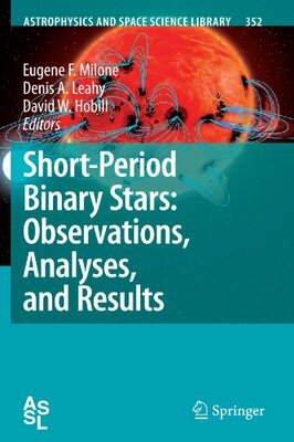 【预订】Short-Period Binary Stars: Observati...