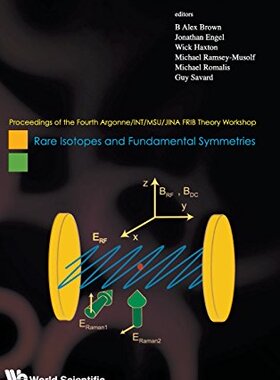【预订】Rare Isotopes and Fundamental Symmet...
