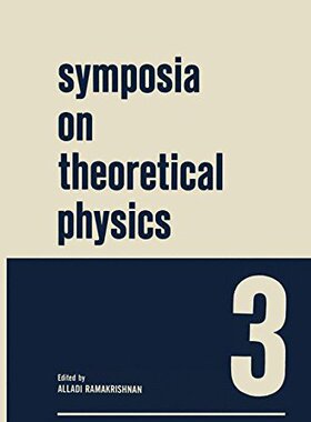 【预订】Symposia on Theoretical Physics 3: L...