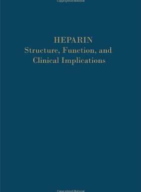 【预售】Heparin: Structure, Function, and Clinical Imp...