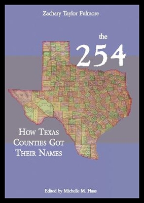 【预售】The 254: How Texas Counties Got Their Names