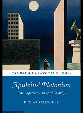 【预售】Apuleius' Platonism: The Impersonation of Philoso