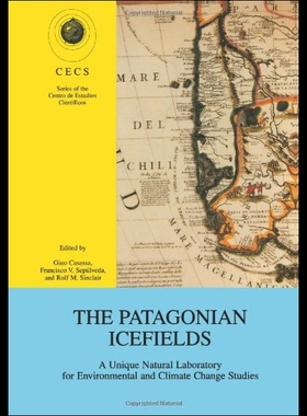 【预售】The Patagonian Icefields: A Unique Natural Labora