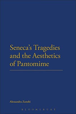 【预售】Seneca's Tragedies and the Aesthetics of Pantomime