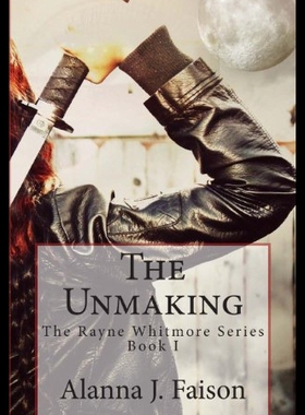 【预售】The Unmaking: The Rayne Whitmore Series