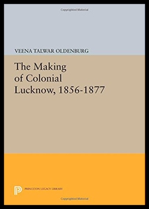 【预售】The Making of Colonial Lucknow, 1856-1877
