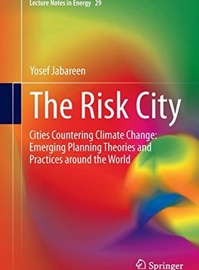 【预订】The Risk City: Cities Countering Cli...