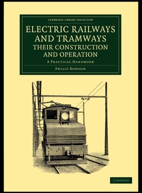 【预售】Electric Railways and Tramways, Their Constructio