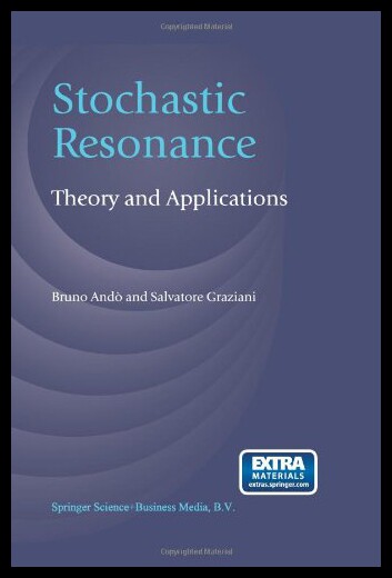 【预售】Stochastic Resonance: Theory and Applications