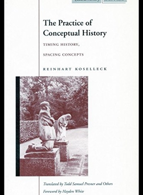 【预售】The Practice of Conceptual History: Timing Histor