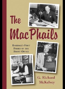 【预售】The Macphails: Baseball's First Family of the Fro