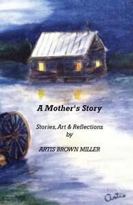【预售】A Mother's Story: Stories, Art & Ref...
