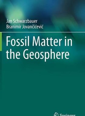 【预订】Fossil Matter in the Geosphere