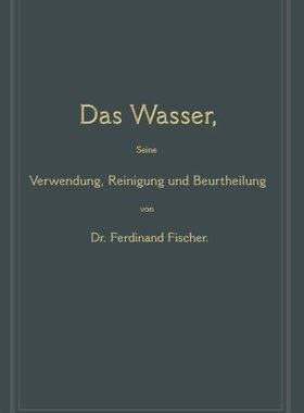 【预订】Das Wasser, Seine Verwendung, Reinig...
