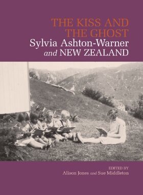 【预售】The Kiss and the Ghost: Sylvia Ashton-Warner a...