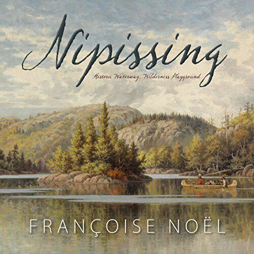 【预售】Nipissing: Historic Waterway, Wilderness Playground